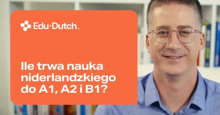 Ile trwa nauka niderlandzkiego do poziomu A1, A2 i B1?