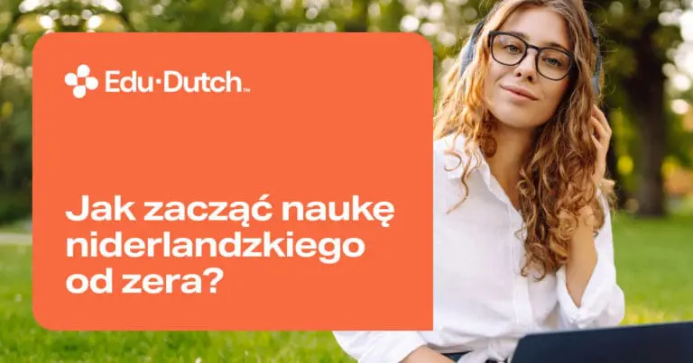 Jak zacząć naukę niderlandzkiego od zera? Plan na pierwsze 12 tygodni